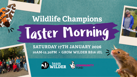Wildlife Champions Taster Morning Saturday 17th January at Grow Wilder 10am-12.30pm